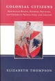Colonial Citizens – Republican Rights, Paternal Privilege, & Gender in French Syria & Lebanon (Paper)