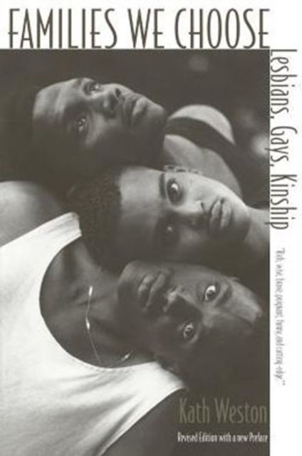 Families We Choose - Lesbians, Gays, Kinship