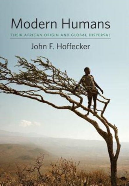 Modern Humans – Their African Origin and Global Dispersal - Their African Origin and Global Dispersal