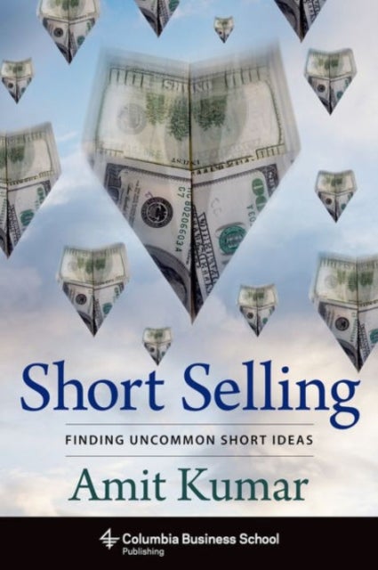 Short Selling – Finding Uncommon Short Ideas - Finding Uncommon Short Ideas