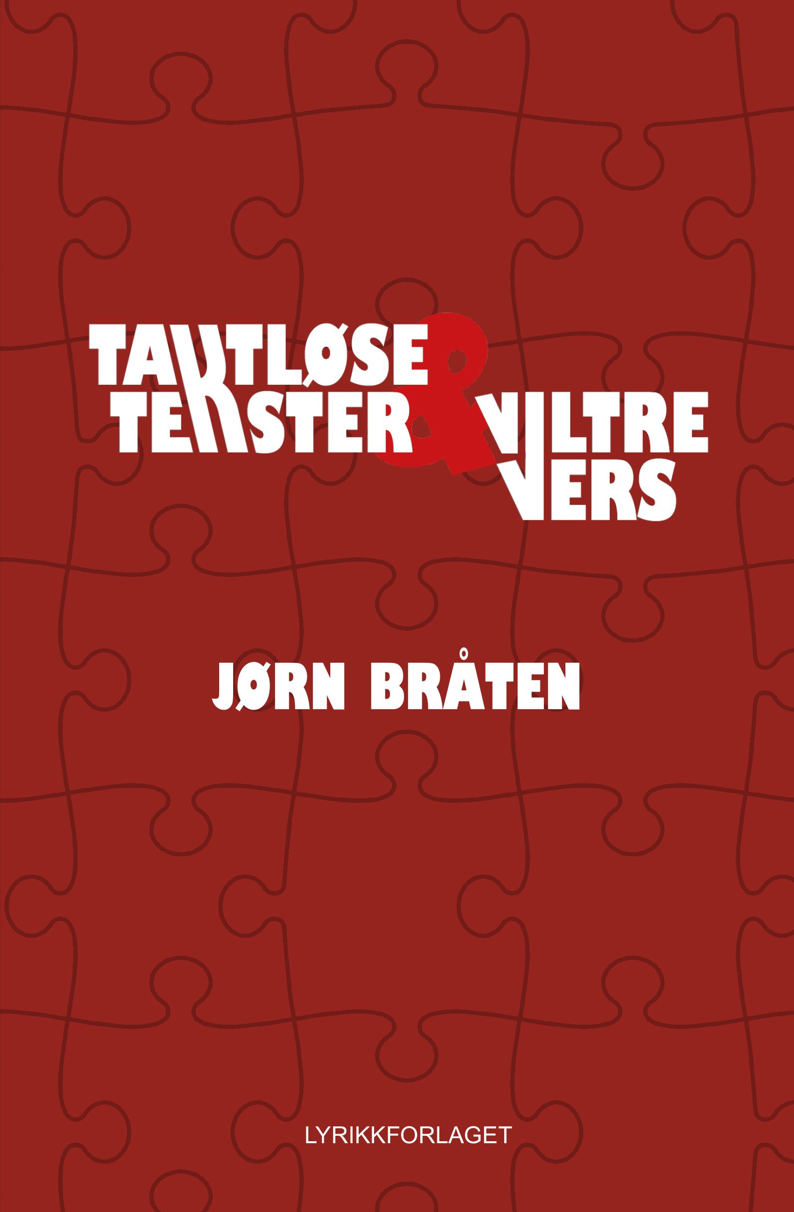 Taktløse tekster & viltre vers