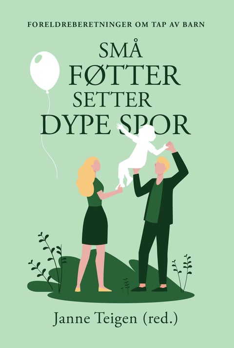 Små føtter setter dype spor - foreldreberetninger om tap av barn