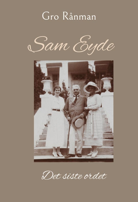 Sam Eyde - det siste ordet