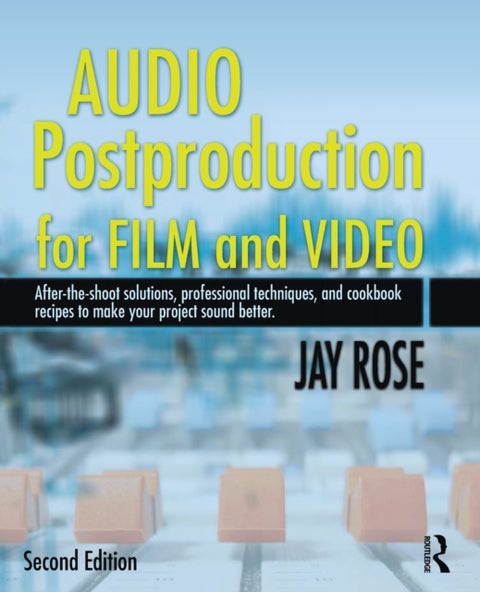 Audio Postproduction for Film and Video