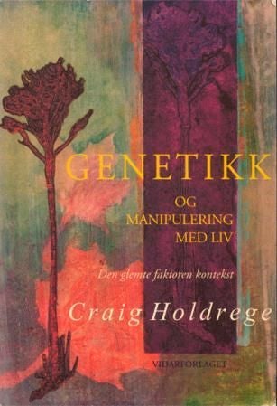 Genetikk og manipulering med liv - den glemte faktoren kontekst