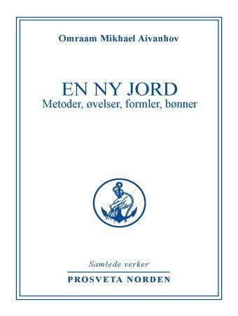 En ny jord - metoder, øvelser, formler, bønner