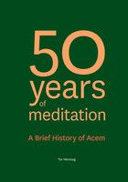 50 years of meditation - a brief history of Acem