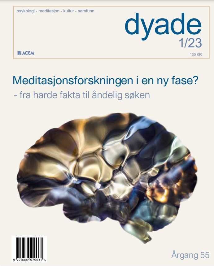 Dyade. Nr 1/2023 - psykologi, meditasjon, kultur, samfunn : meditasjonsforskningen i en ny fase : fra harde fakta til åndelig søken