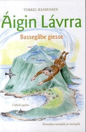 Áigin Lávrra - Bassegåbe geasse : romádna mánáda ja nuorajda