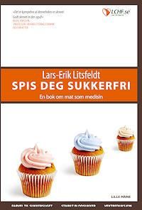 Spis deg sukkerfri! - en bok om mat som medisin