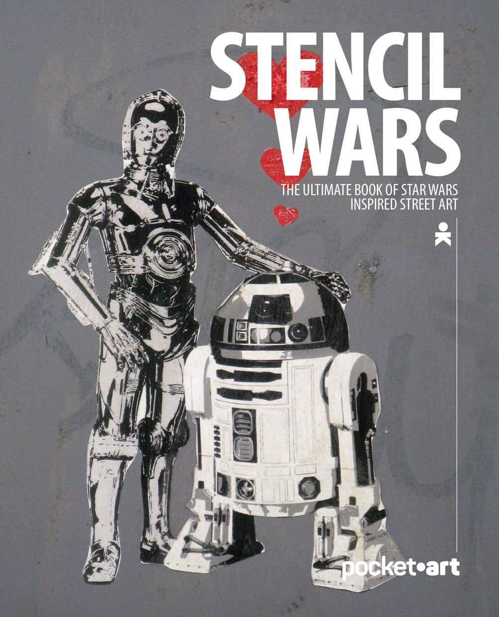 Stencil Wars - The Ultimate Book of Star Wars Inspired Street Art