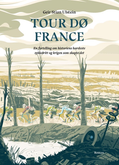 Tour dø France - en fortelling om historiens hardeste sykkelritt og krigen som skapte det