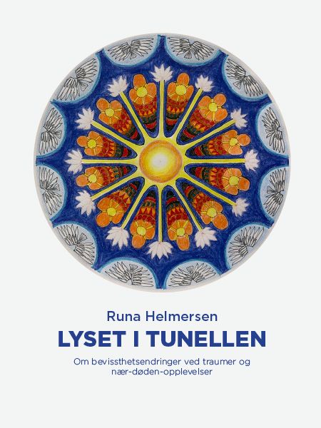 Lyset i tunellen - om bevissthetsendringer ved traumer og nær-døden-opplevelser