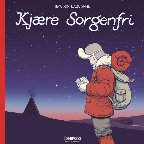 Kjære sorgenfri - tegneseriereisebrevroman