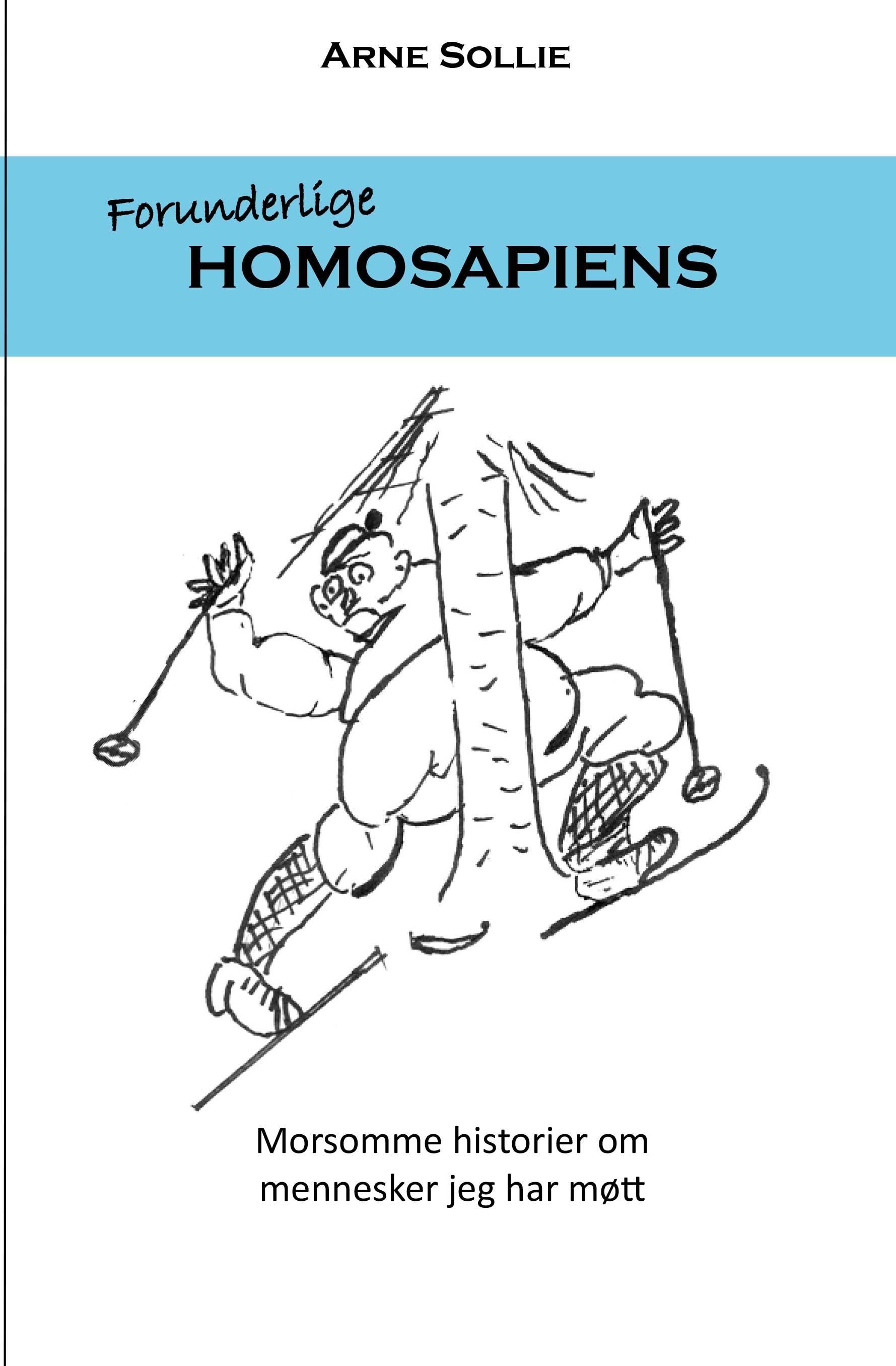 Forunderlige Homosapiens - morsomme historier om mennesker jeg har møtt