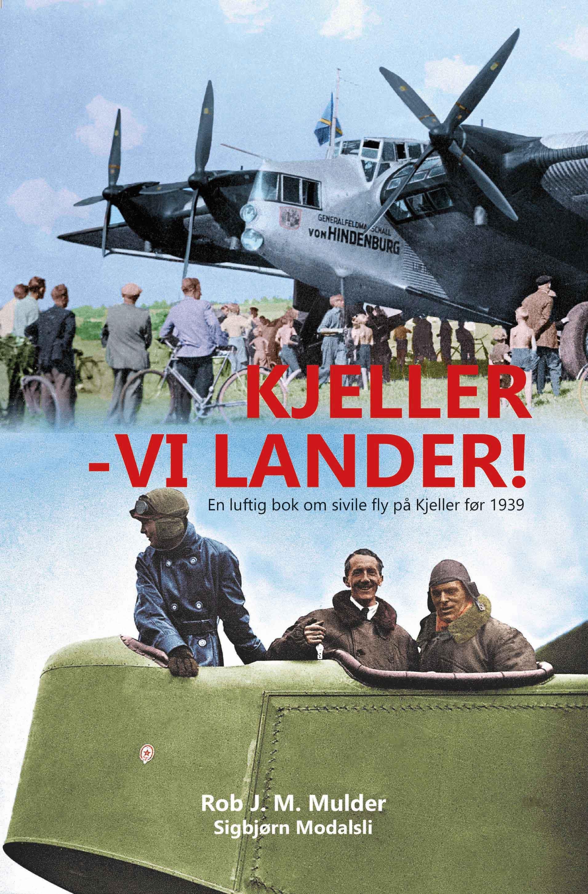 Kjeller - vi lander! - en luftig bok om sivile fly på Kjeller før 1939