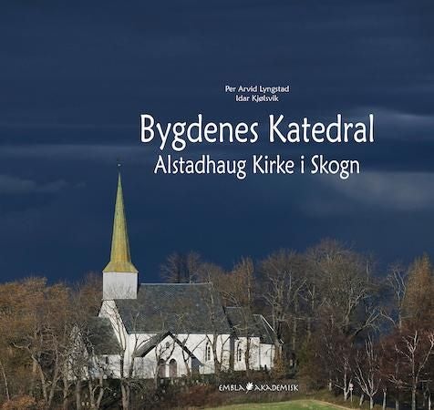 Bygdenes katedral - Alstadhaug kirke i Skogn