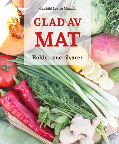 Glad av mat - enkle, rene råvarer - stabilt blodsukker