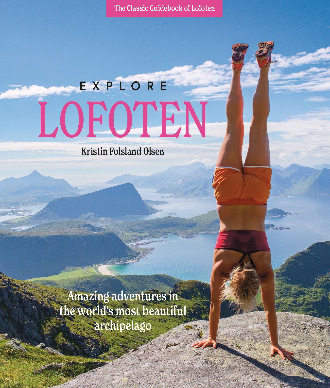 Explore Lofoten - amazing adventures in  the world’s most beautiful  archipelago