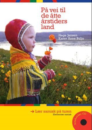 På vei til de åtte årstiders land - solas og vindens folk = beaivváža ja biekka olbmot