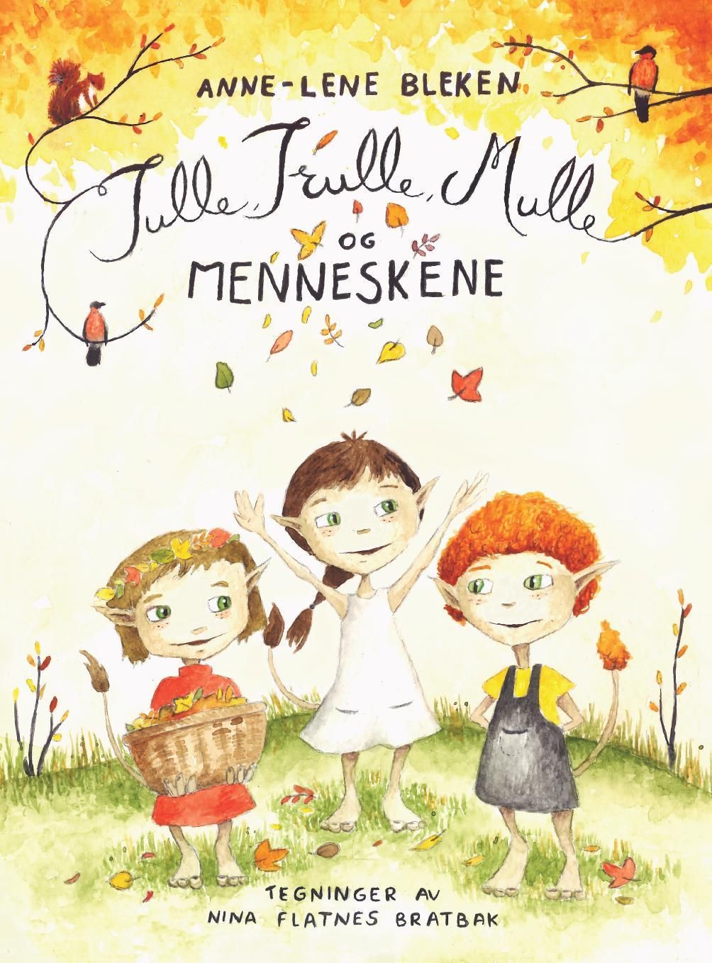 Tulle, Trulle, Mulle og menneskene - eventyrbok for barn