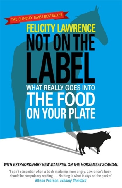 Not On the Label - What Really Goes into the Food on Your Plate