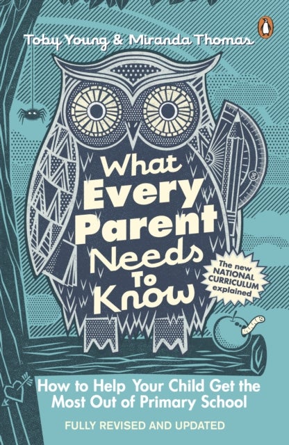 What Every Parent Needs to Know - How to Help Your Child Get the Most Out of Primary School