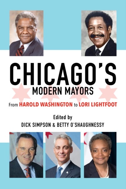 Chicago's Modern Mayors - From Harold Washington to Lori Lightfoot