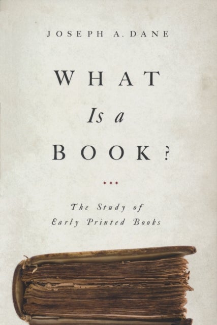What Is a Book? - The Study of Early Printed Books