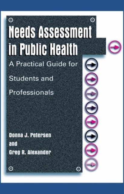 Needs Assessment in Public Health - A Practical Guide for Students and Professionals