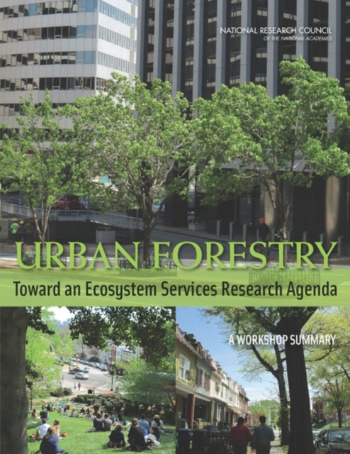 Urban Forestry - Toward an Ecosystem Services Research Agenda: A Workshop Summary