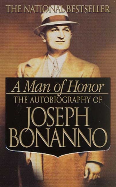 Man of Honor - The Autobiography of Joseph Bonanno