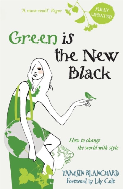 Green is the New Black - How to Save the World in Style