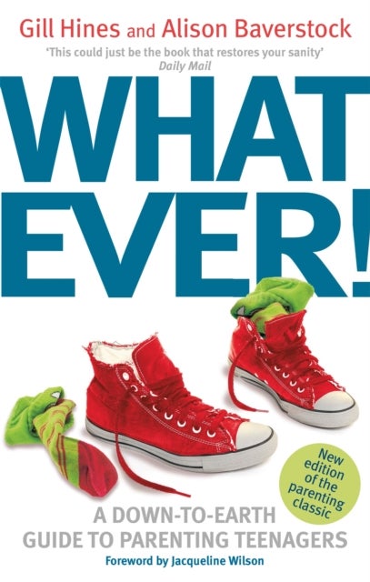 Whatever! - A down-to-earth guide to parenting teenagers