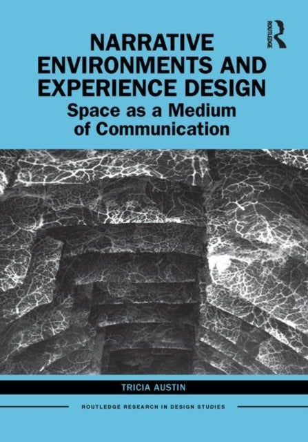 Narrative Environments and Experience Design - Space as a Medium of Communication