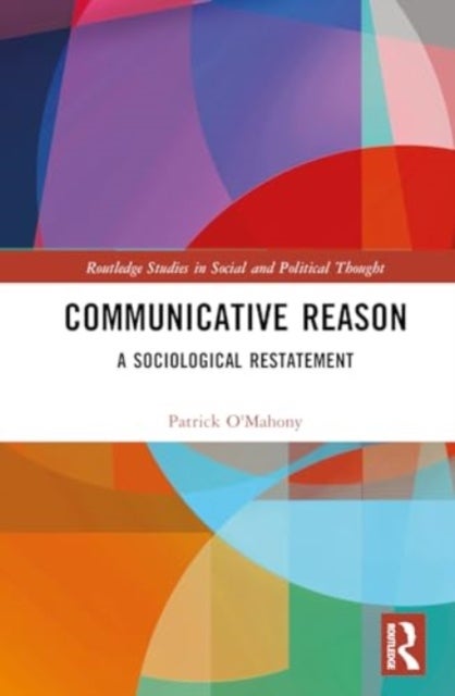 Communicative Reason - A Sociological Restatement