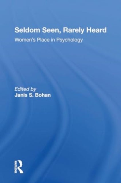 Seldom Seen, Rarely Heard - Women's Place In Psychology