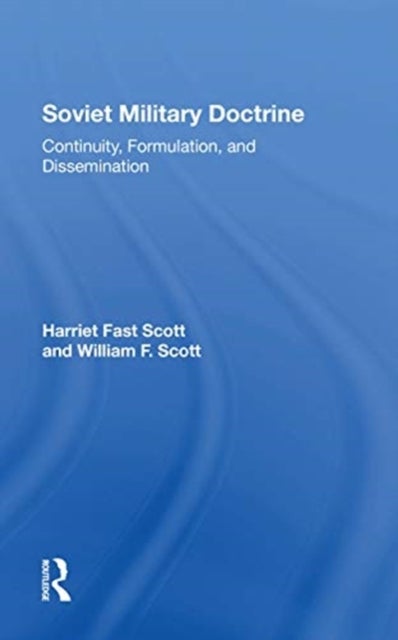 Soviet Military Doctrine - Continuity, Formulation, And Dissemination