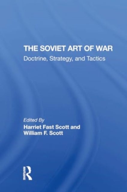 The Soviet Art of War - Doctrine, Strategy, And Tactics