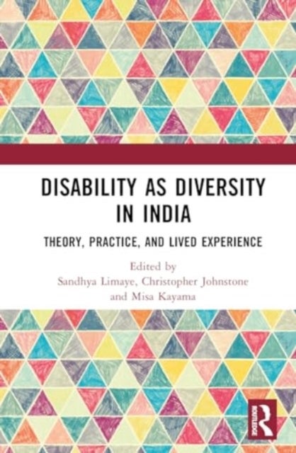 Disability As Diversity in India - Theory, Practice, and Lived Experience