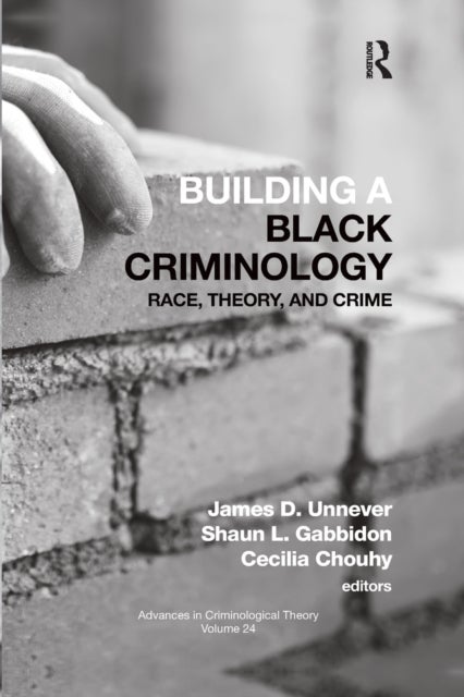 Building a Black Criminology, Volume 24 - Race, Theory, and Crime