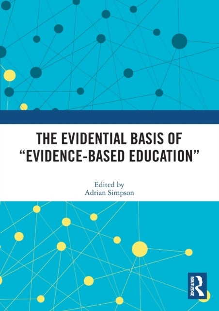 The Evidential Basis of Evidence-Based Education