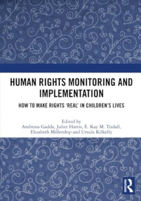 Human Rights Monitoring and Implementation - How To Make Rights ‘Real’ in Children’s Lives