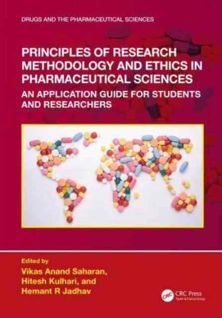 Principles of Research Methodology and Ethics in Pharmaceutical Sciences - An Application Guide for Students and Researchers