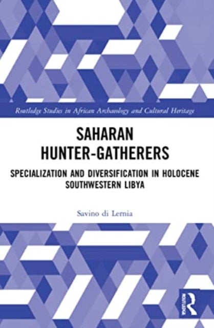 Saharan Hunter-Gatherers - Specialization and Diversification in Holocene Southwestern Libya
