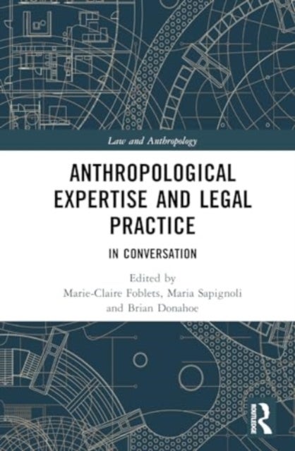 Anthropological Expertise and Legal Practice - In Conversation