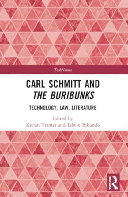 Carl Schmitt and the Buribunks - Technology, Law, Literature