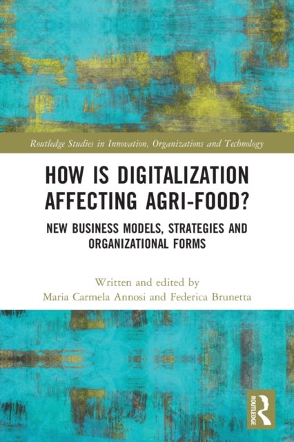 How is Digitalization Affecting Agri-food? - New Business Models, Strategies and Organizational Forms