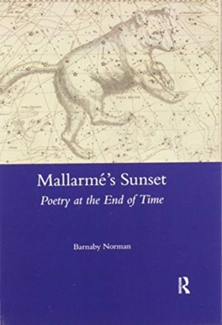 Mallarme''s Sunset - Poetry at the End of Time