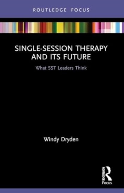 Single-Session Therapy and Its Future - What SST Leaders Think